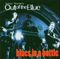 Out of the Blue - Blues in a Bottle