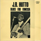 J.B. Hutto - Blues For Fonessa