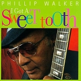 Phillip Walker - I Got A Sweet Tooth