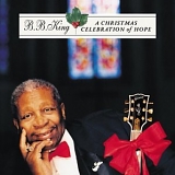 B.B. King - A Christmas Celebration Of Hope