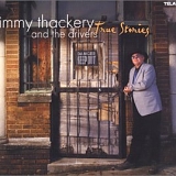 Jimmy Thackery & The Drivers - True Stories