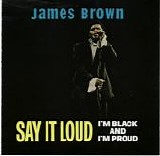 James Brown - Say It Loud - I'm Black And I'm Proud