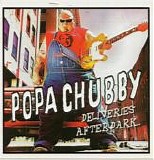 Popa Chubby - Deliveries After Dark