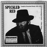 Speckled Red - Complete Recorded Works 1929-1938