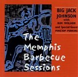 Big Jack Johnson with Kim Wilson - The Memphis Barbecue Sessions   @320