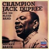 Champion Jack Dupree - Champion Jack Dupree & His Blues Band feat. Mickey Baker