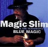 Magic Slim and the Teardrops - Blue Magic