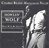 Howlin' Wolf - Who Will Be Next?