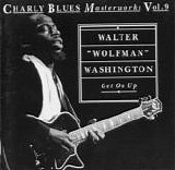 Walter "Wolfman" Washington - Get On Up - Charly Blues Masterworks - Vol. 09