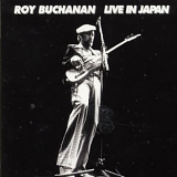 Roy Buchanan - Live in Japan