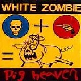 White Zombie - Pig Heaven