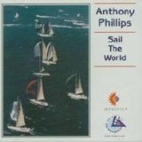 Anthony Phillips - Sail the World