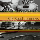 The Silk Road Ensemble / Yo-Yo Ma - Silk Road Journeys - When Strangers Meet