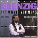 Charles Blenzig - Say What You Mean