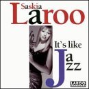 Saskia Laroo - It's Like Jazz