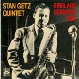 Stan Getz Quintet - Birdland Sessions 1952