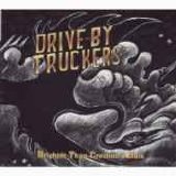 Drive By Truckers - Brighter Than Creation's Dark