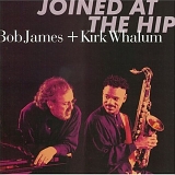 Bob James, Kirk Whalum - Joined at the Hip