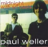 Paul Weller - Midnight with an oasis