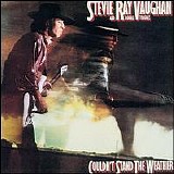 Stevie Ray Vaughan - Couldn't Stand The Weather (Expanded)