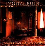 Digital Ruin - Dwelling In The Out
