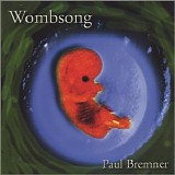 Paul Bremner - Wombsong