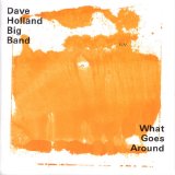 Dave Holland - What Goes Around