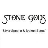 Stone Gods - Silver Spoons & Broken Bones [Promo]