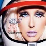 Christina Aguilera - Keeps Gettin' Better: A Decade of Hits