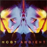 Moby - Ambient