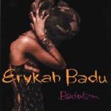 Erykah Badu - Baduizm