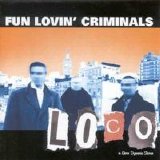 Fun Lovin' Criminals - Loco