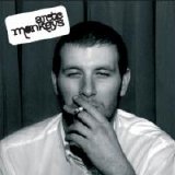 Arctic Monkeys - Whatever People Say I Am, That's What I'm Not