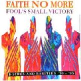 Faith No More - Fool's Small Victory (B-sides and Rarities 90-95)