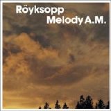 Röyksopp - Melody AM