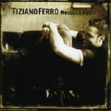 Tiziano Ferro - Nessuno Č Solo