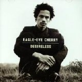 Eagle Eye Cherry - Desireless