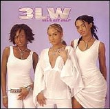 3LW - Neva Get Enuf