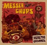 Messer Chups - Heretic Channel