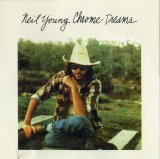 Neil Young - Chrome Dreams - Reference Edition