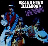 Grand Funk Railroad - On Time (Remastered)