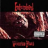 Entombed - Wolverine Blues