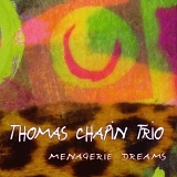 Thomas Chapin Trio - Menagerie Dreams