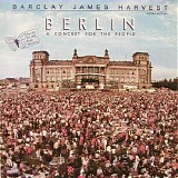 Barclay James Harvest - Berlin: A Concert For The People