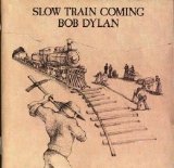 Bob Dylan - Slow Train Coming