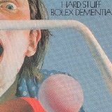 Hard Stuff - Bolex Dementia