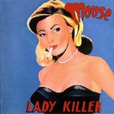 Mouse - Lady Killer