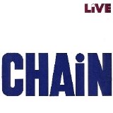 Chain - Live