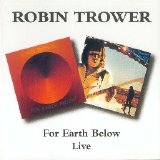 Robin Trower - (1975-1976) For Earth Below + Live