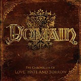 Domain - The Chronicles Of Love, Hate And Sorrow